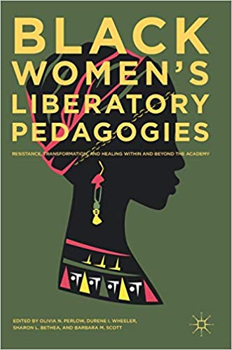 Read more about the article Black Women’s Liberatory Pedagogies: Resistance, Transformation, and Healing Within and Beyond the Academy