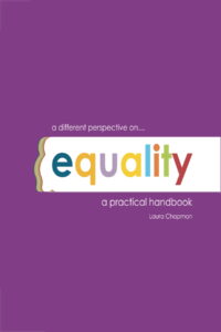 A Different Perspective on Equality: A Practical Handbook