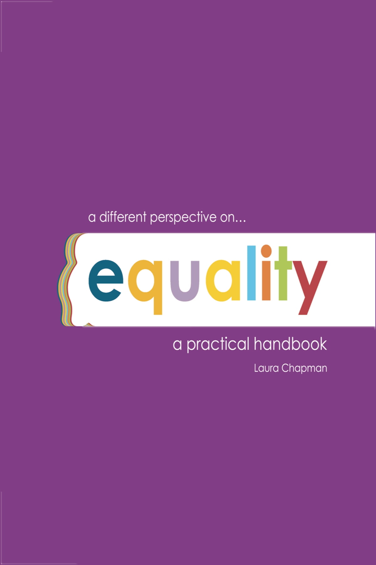 Read more about the article A Different Perspective on Equality: A Practical Handbook